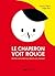 Le chaperon voit rouge (petites histoires des droits de l'enfant)