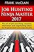 Job Hunting Ninja Master 2017: The art of job searching, resumes, interviews and negotiating salary for US government and corporate jobs