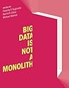 Big Data Is Not a...