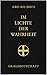 Im Lichte der Wahrheit, Gralsbotschaft, einbändige Ausgabe (German Edition)