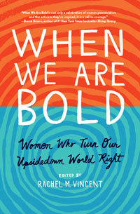 When We Are Bold: Women Who Turn Our Upsidedown World Right (Paperback)