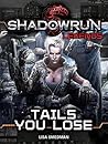 Shadowrun Legends: Tails You Lose