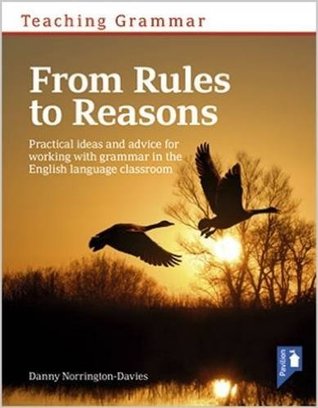 Teaching Grammar - From Rules to Reasons