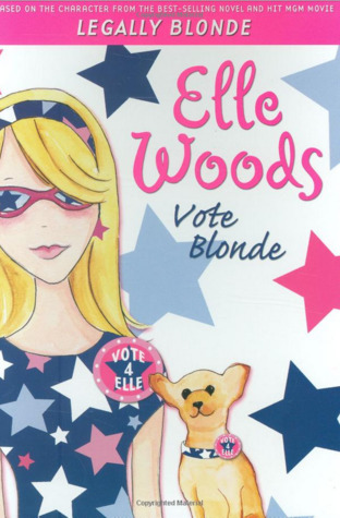 Vote Blonde (Elle Woods, #3)