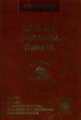 XIX wiek: Kultura i sztuka XIX w. - Azja, Afryka, Ameryka Północna i Południowa w XIX w. (Wielka Historia Świata, #26)