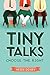 Tiny Talks