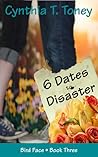 6 Dates to Disaster by Cynthia T. Toney