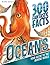 300 Fantastic Facts - Oceans: Your Guide to the Marine World for 7-11