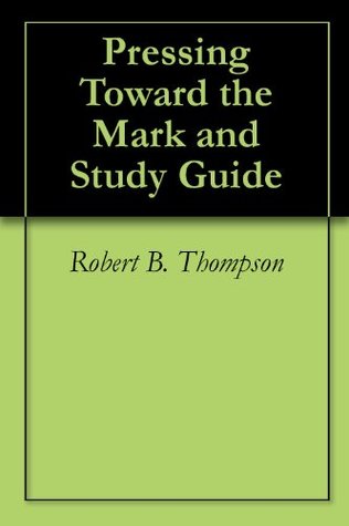 Pressing Toward the Mark and Study Guide