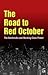 The Road to Red October: The Bolsheviks and Working Class Power