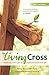 The Living Cross: Exploring...