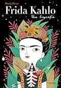 Frida Kahlo: Una biografía