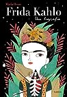 Frida Kahlo: Una biografía