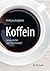 Koffein: Genussmittel oder Suchtmittel? (German Edition)