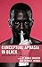 Conceptual Aphasia in Black: Displacing Racial Formation (Critical Africana Studies)