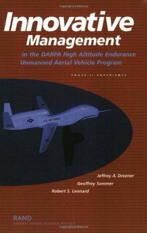 Innovative Management in the DARPA High Altitude Endurance Unmanned Aerial Vehicle Program: Phase 11 Experience (Kindle Edition)