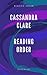 CASSANDRA CLARE: READING ORDER AND CHECKLIST