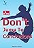 Don't Jump To Conclusions by Mandar Chitre