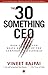 The 30Something CEO by Vineet Bajpai