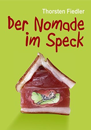 Der Nomade im Speck (German Edition)