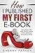 How I Published My First E-...