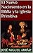 El Nuevo Nacimiento en la Biblia y la Iglesia Primitiva (Spanish Edition)