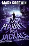 A Haunt for Jackals by Mark Goodwin