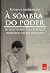 À Sombra do Poder - Os Bast...