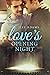 Love’s Opening Night