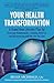 Your Health Transformation: A Brand-New Lifestyle Plan for Reversing Autoimmunity, Trimming Belly Fat, and Reconnecting with the Life You Love