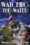 Watching the Water (The Heart Tides Series Book 1)