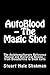 AutoBlood -- The Magic Shot: The Autohemotherapy Reference Manual and Historical Review - from Bloodletting to Stem Cells (Medical Guide of the Future Book 2)