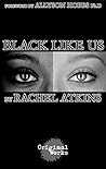 Black Like Us