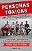 Personas Toxicas: Una Guía ...