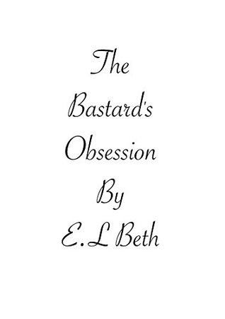 The Bastard's Obsession (Kindle Edition)
