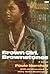 Brown Girl, Brownstones by Paule Marshall Brown Girl, Brownstones by Paule Marshall