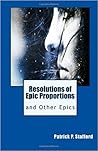 Resolutions of Epic Proportions and Other Epics
