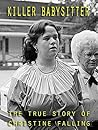 Killer Babysitter : The True Story of Christine Falling