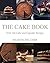 The Cake Book: Over 350 Cake and Cupcake Recipes