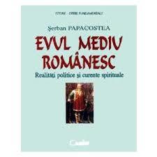 Evul mediu românesc : realitati politice si curente spirituale