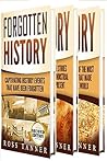 Forgotten History: Captivating History Events, Stories of the Industrial Revolution and Powerful Empires (3 In 1 Bundle)