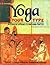 Yoga For Your Type: An Ayurvedic Approach to Your Asana Practice