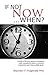 If Not Now, When?: Create a...