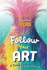 Follow Your Art