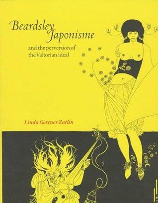 Beardsley, Japonisme, and the Perversion of the Victorian Ideal (Hardcover)