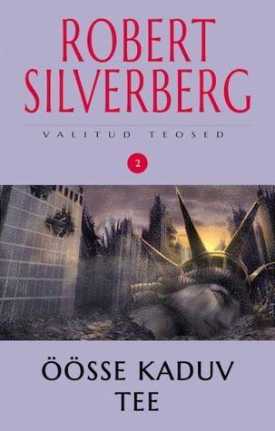 Öösse kaduv tee (Valitud teosed #2)