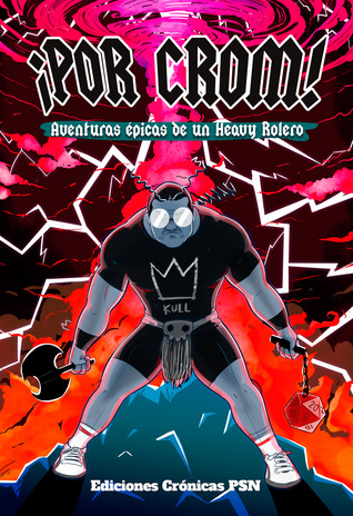 Portada de ¡Por Crom! Aventuras épicas de un heavy rolero, de Andrés Palomino