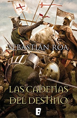 Las cadenas del destino (Trilogía Almohade, #3)