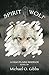Spirit Wolf (A High Plains Warrior Novel Book 1)