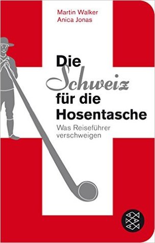 Die Schweiz für die Hosentasche: Was Reiseführer verschweigen